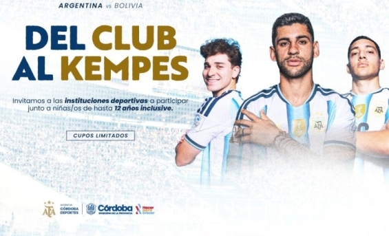 La Provincia invita a los clubes cordobeses a inscribir a sus chicos para ver gratis a la Selección en el Kempes